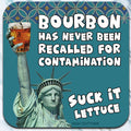 Bourbon Has Never Been Recalled Coaster - AA