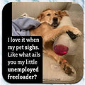 When My Pet Sighs Coaster - AA