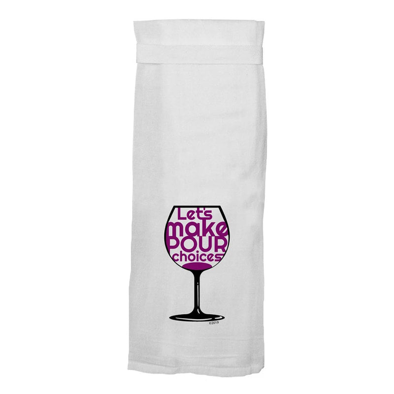 Let's Make Pour Choices - Hang Tight Cotton Towel with pull through loop - by Twisted Wares