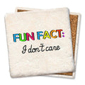 FUN FACT:  I don't care - Limestone Coaster by Tipsy