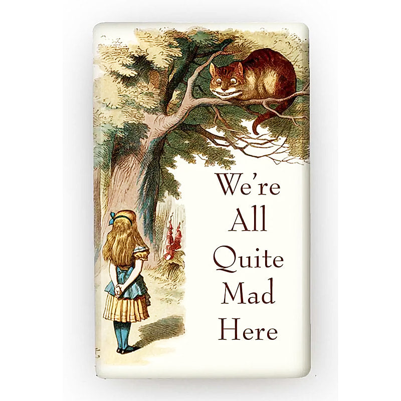 We're All Quite Mad Here - Alice in Wonderland Magnet - DD