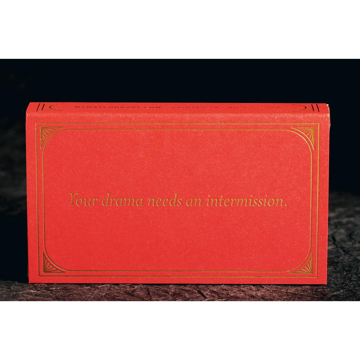 Your Drama Needs An Intermission - 4" matches by MatchDaddy
