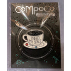 I Need My Space Coffee Cup celestial enamel pin - EE