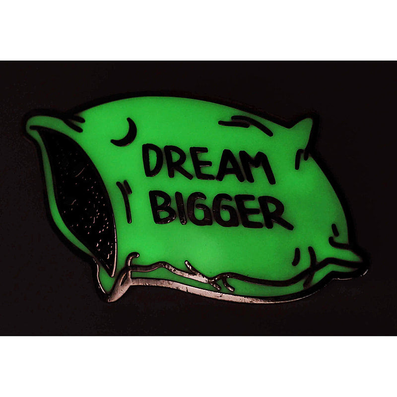 Glow in the dark - DREAM BIGGER enamel pin - EE