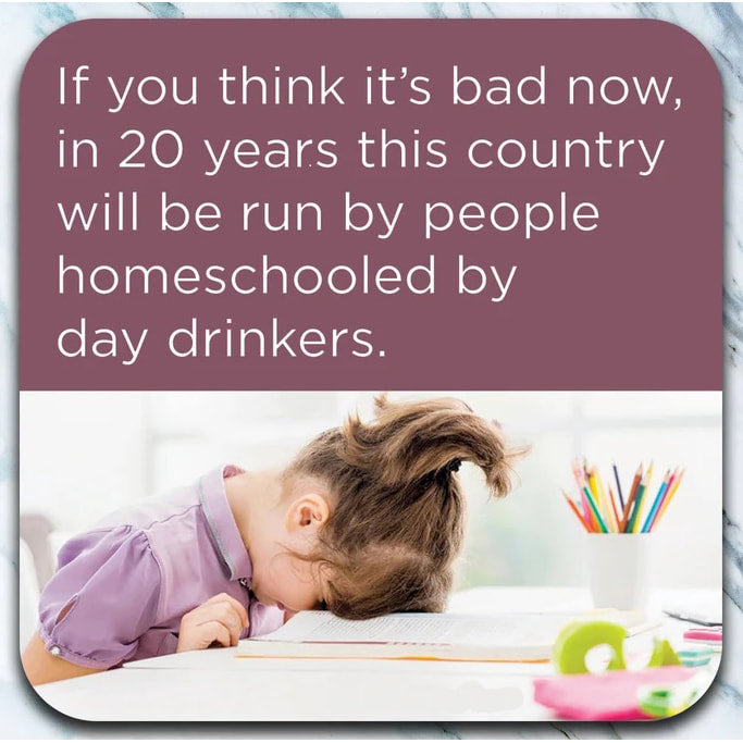 Homeschooled by daydrinkers - Coaster - AA