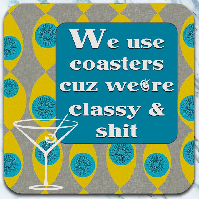 Classy and shit -  Coaster - AA