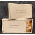 Not Going on the Next Family Guilt Trip -  4" matches by MatchDaddy