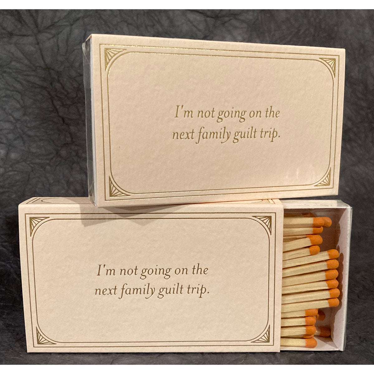 Not Going on the Next Family Guilt Trip -  4" matches by MatchDaddy