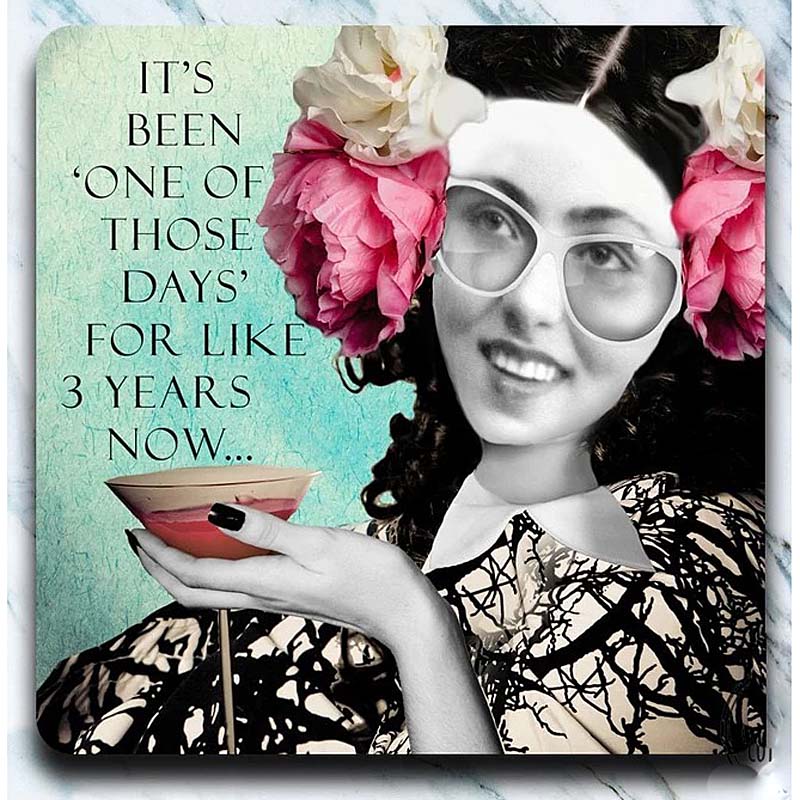 One of Those Days - retro 4" x 4" Coaster - AA