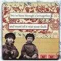 All Your Fault - retro 4" x 4" Coaster - AA