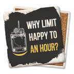 Why Limit Happy to an Hour?  Square Limestone Coaster by Tipsy