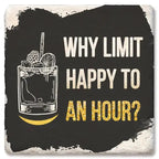 Why Limit Happy to an Hour?  Square Limestone Coaster by Tipsy