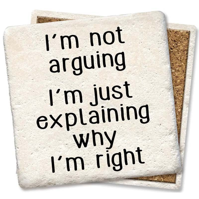 Not arguing just explaining. Square Limestone Coaster by Tipsy
