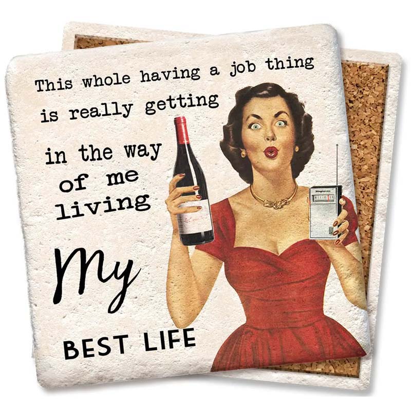 Job Getting in the Way of living My Best Life. Square Limestone Coaster by Tipsy