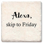Alexa, skip to Friday Limestone Coaster by Tipsy