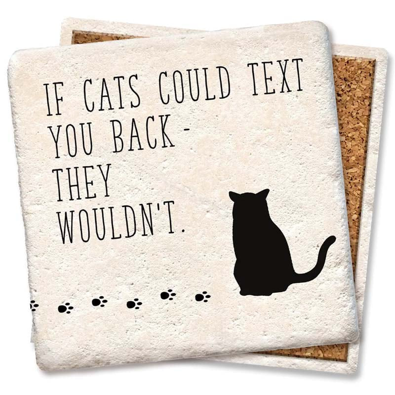 If Cats Could Text They wouldn't Limestone Coaster by Tipsy
