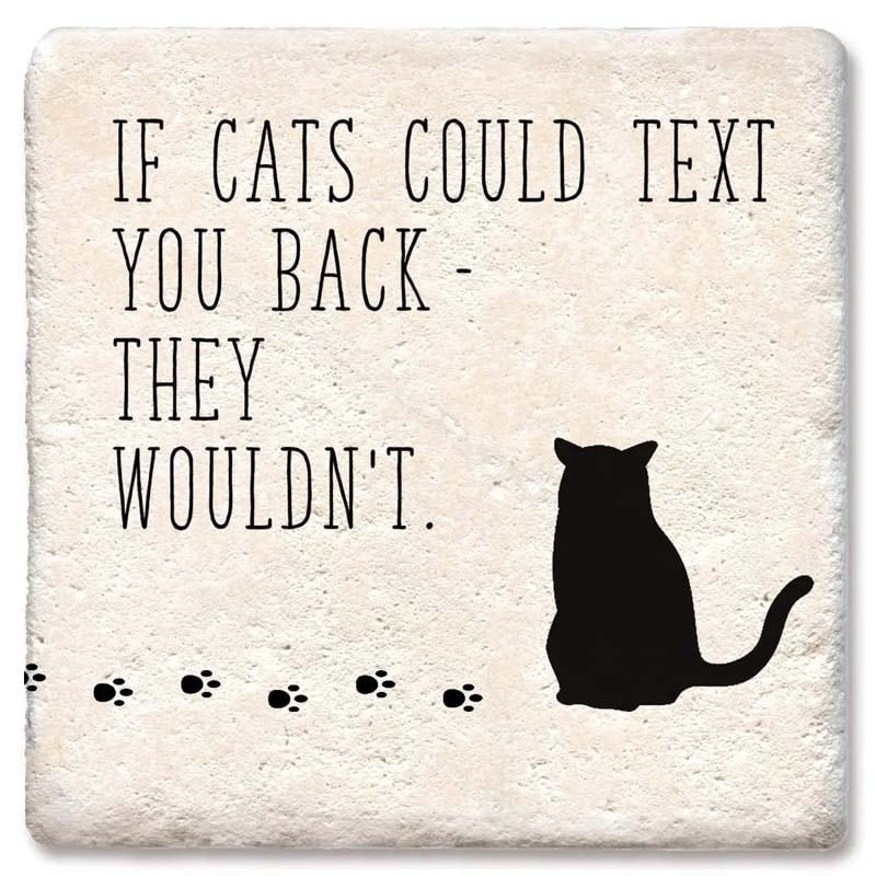 If Cats Could Text They wouldn't Limestone Coaster by Tipsy