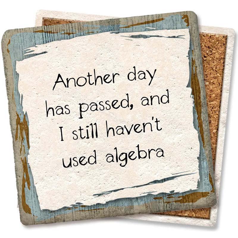 Didn't use Algebra.  Coaster by Tipsy