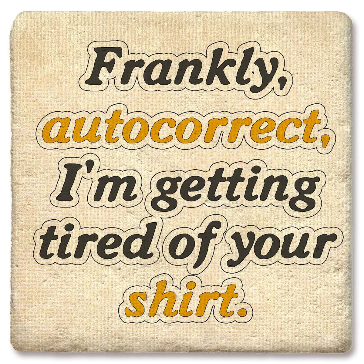 Autocorrect Limestone Coaster by Tipsy