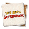 Sh*t Show Supervisor Limestone Coaster by Tipsy