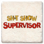 Sh*t Show Supervisor Limestone Coaster by Tipsy