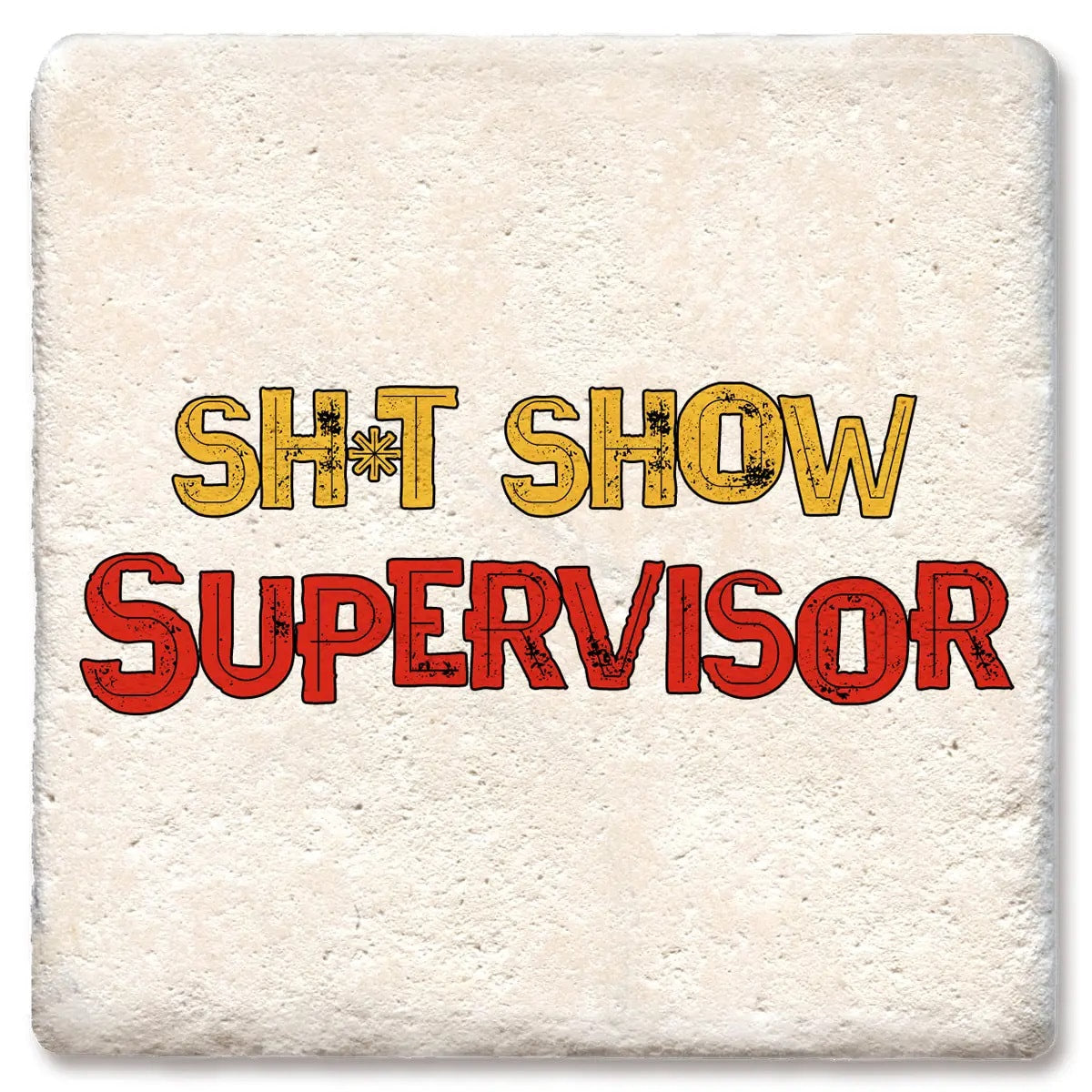 Sh*t Show Supervisor Limestone Coaster by Tipsy
