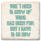 Need to Grow Up Limestone Coaster by Tipsy