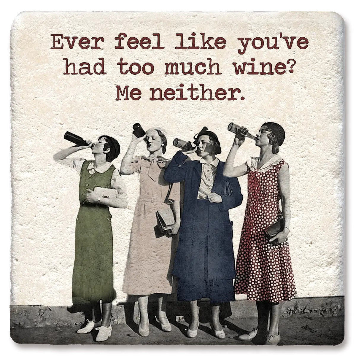 Too much Wine - 4 ladies Limestone Coaster by Tipsy