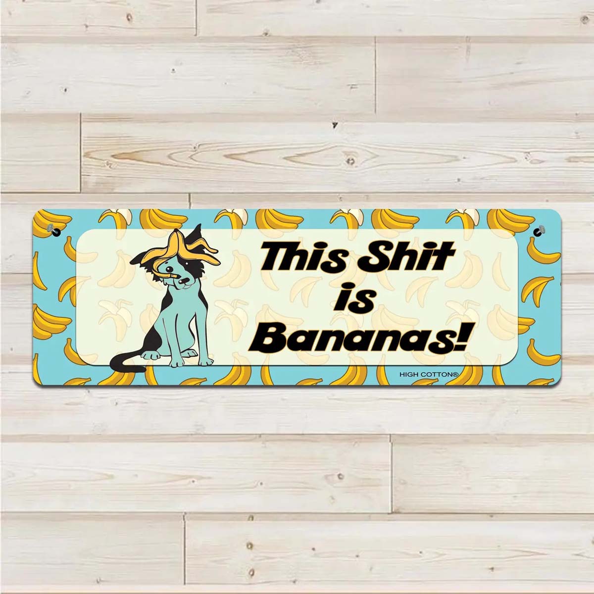 This Shit is bananas- Aluminum Wall Sign Art - AA
