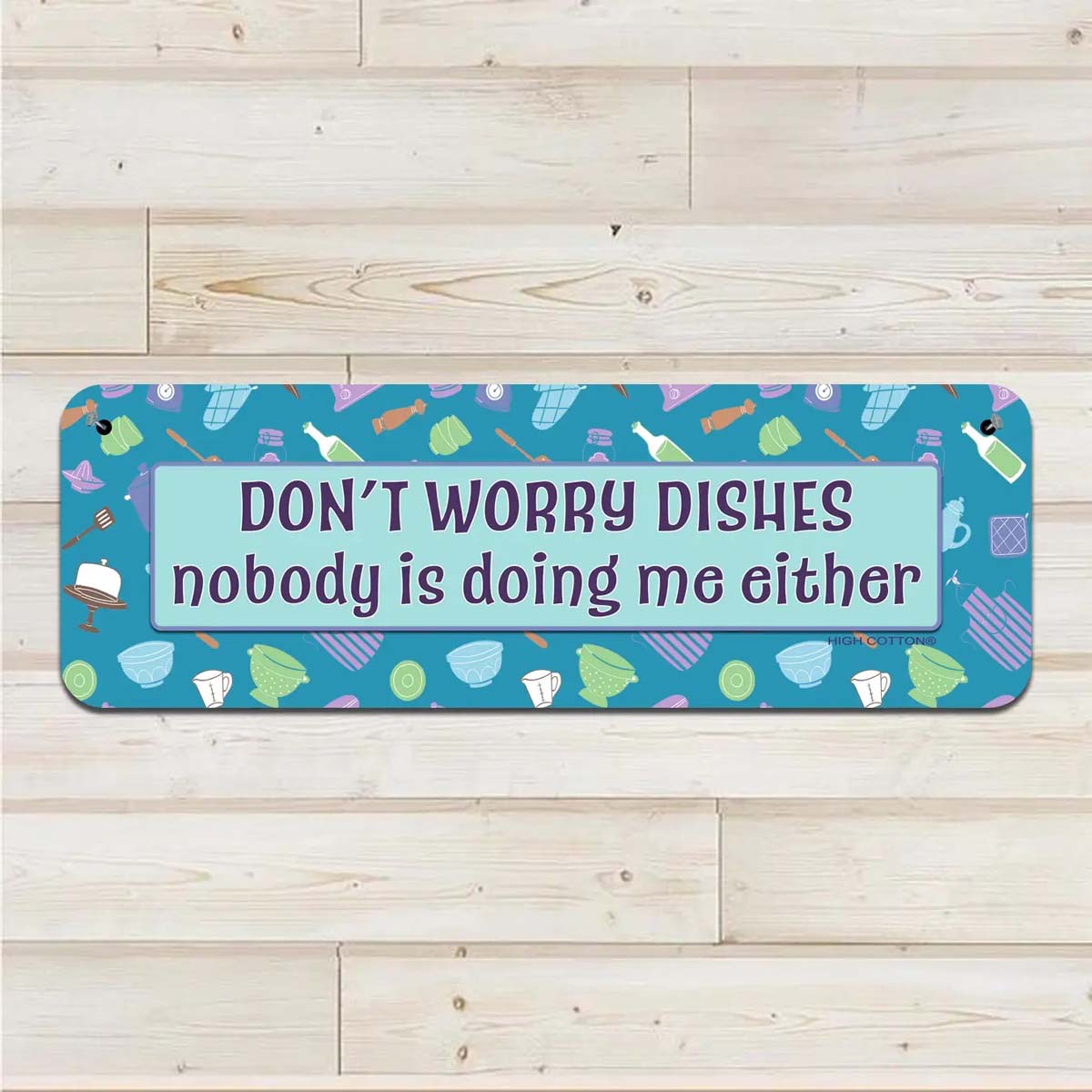 DON'T WORRY DISHES - Aluminum Wall Sign Art - AA