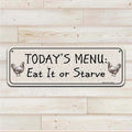 Eat it or Starve  - Aluminum Wall Sign Art - AA