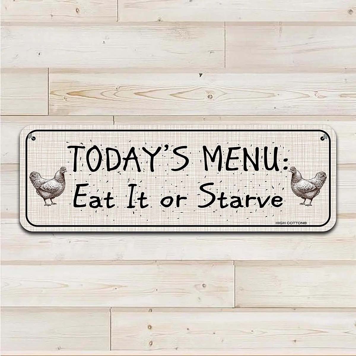 Eat it or Starve  - Aluminum Wall Sign Art - AA