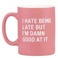 Hate Being Late Stoneware Coffee Mug