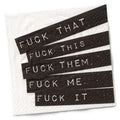 Fuck Everything - Cocktail Napkins by Twisted Wares