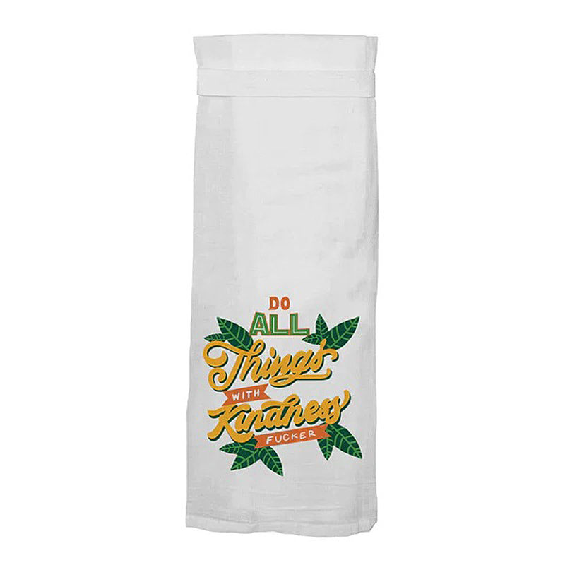 Do All Things With Kindess, Fuckers Hang Tight Cotton Towel with pull through loop by Twisted Wares