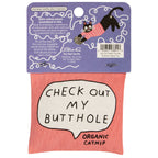 Check Out My Butthole Organic Catnip by Blue Q