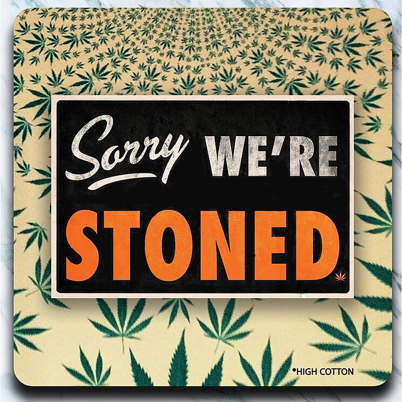 Sorry, we're stoned.  Funny Coasters - AA