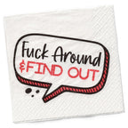 Fuck Around and Find Out Cocktail Napkin by Twisted Wares