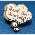 Think For Yourself - Enamel Pin - OO