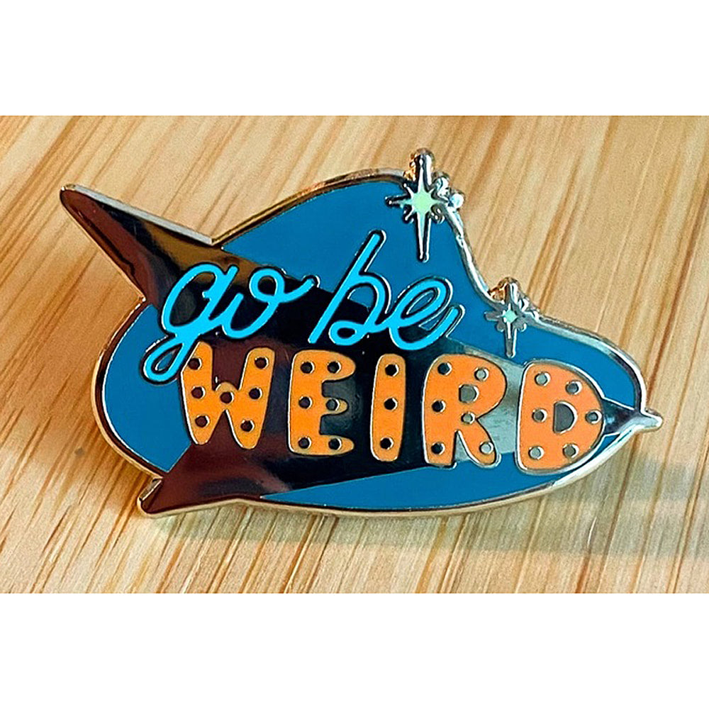 Go Be Weird - Enamel Pin - OO