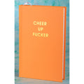 Cheer Up Fucker Journal- HH