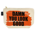 Damn You Look Good toiletries bag - canvas and lined Twisted Wares Bitch Bag