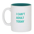 SALE:  I Can't Adult Today Stoneware Coffee Mug