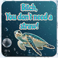 You don't Need a Straw - Neoprene Coaster by High Cotton - AA