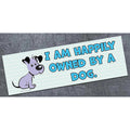 I am Happily Owned by a Dog bumper magnet by High Cotton - AA
