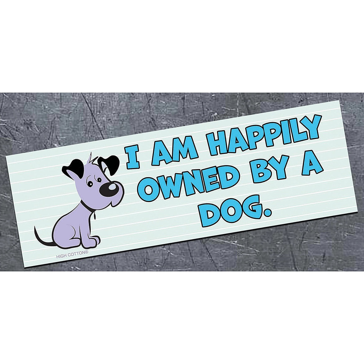 I am Happily Owned by a Dog bumper magnet by High Cotton - AA