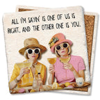 One of Us Is Right Coaster by Tipsy