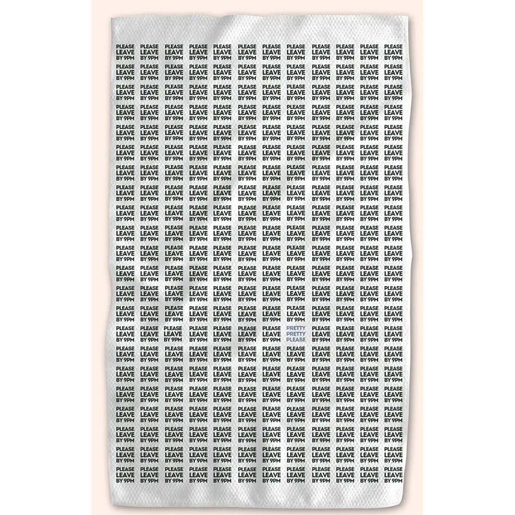 Please Leave by 9:00 Kitchen Tea Towel by Twisted Wares