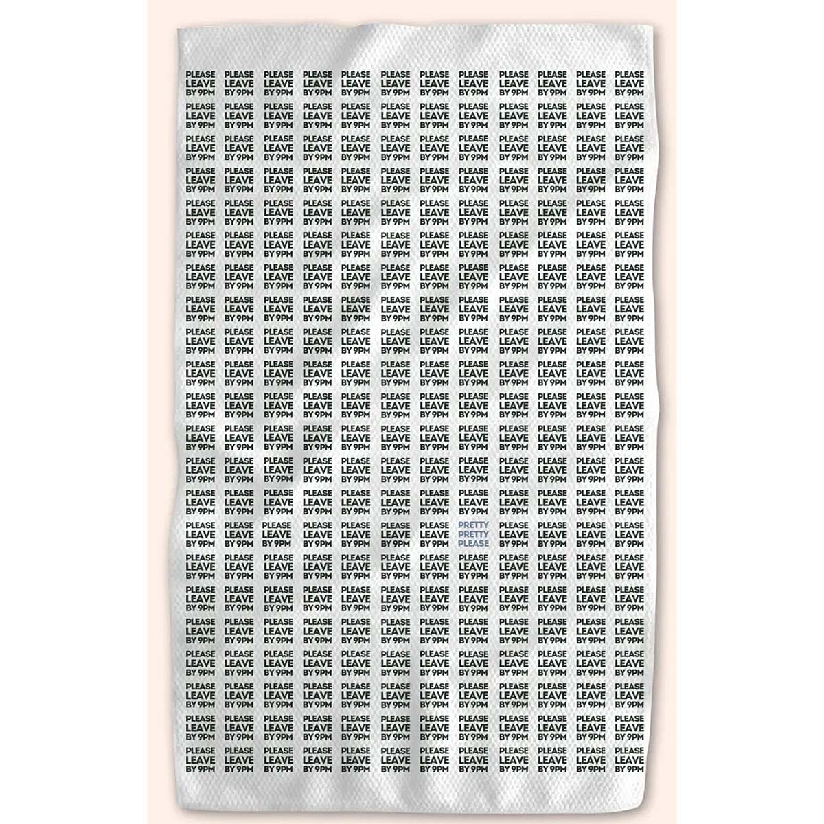 Please Leave by 9:00 Kitchen Tea Towel by Twisted Wares