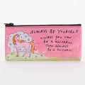 Always Be Yourself Unless You Can Be a Unicorn- Blue Q Pencil Case